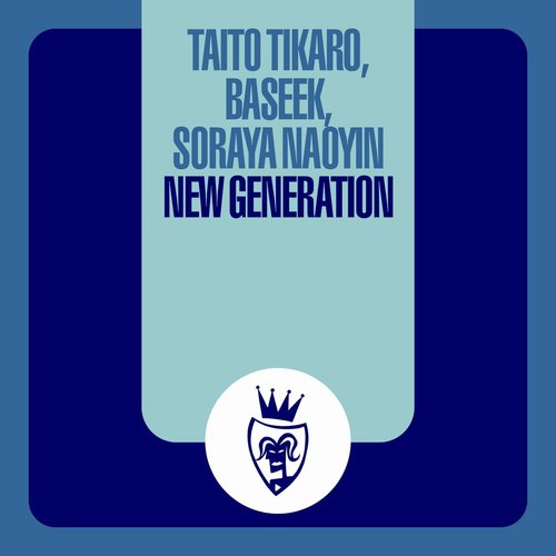 Taito Tikaro, Baseek, Soraya Naoyin - New Generation [1582DJ]